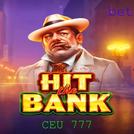 HitTheBank: Explorando as Intrigas do Novo Jogo de Estratégia com a Palavra-Chave CEU 777
